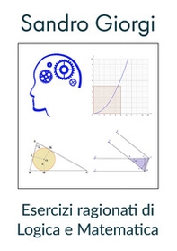 Esercizi ragionati di logica e matematica - Librerie.coop Esercizi ragionati di logica e matematica - Librerie.coop