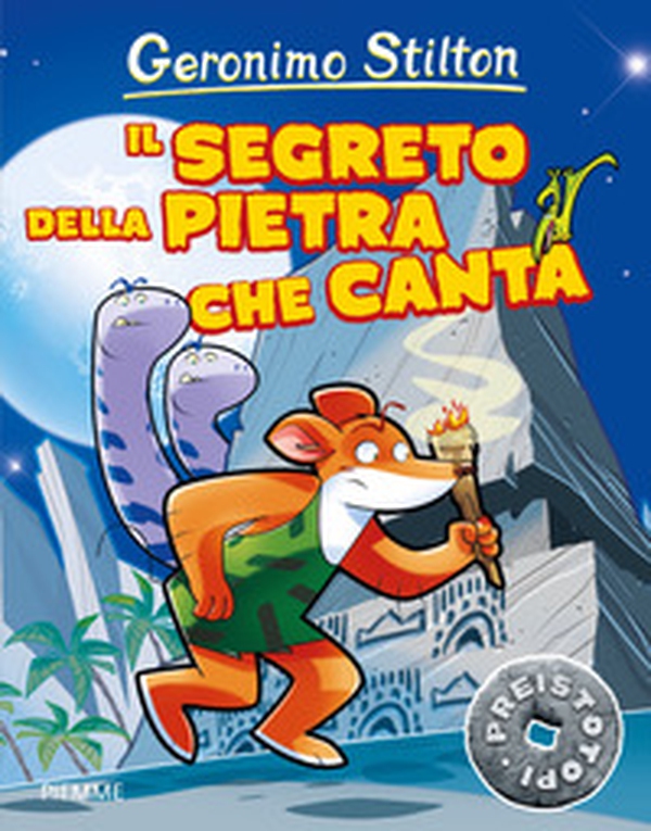Il segreto della pietra che canta. Preistotopi - Librerie.coop Il segreto della pietra che canta. Preistotopi - Librerie.coop