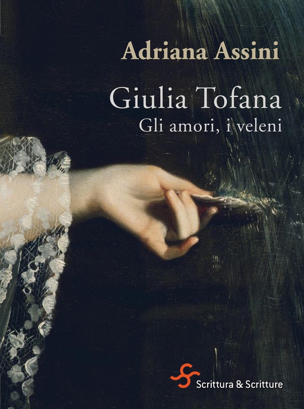 Giulia Tofana. Gli amori, i veleni - Librerie.coop Giulia Tofana. Gli amori, i veleni - Librerie.coop