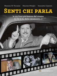 Senti chi parla. Le 101 frasi più famose del cinema (e chi le ha dette veramente...) - Librerie.coop