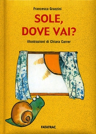 Sole, dove vai? - Librerie.coop Sole, dove vai? - Librerie.coop