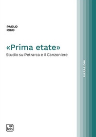 «Prima etate». Studio su Petrarca e il Canzoniere - Librerie.coop «Prima etate». Studio su Petrarca e il Canzoniere - Librerie.coop