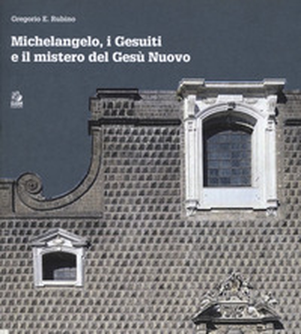 Michelangelo, i gesuiti e il mistero del Gesù - Librerie.coop Michelangelo, i gesuiti e il mistero del Gesù - Librerie.coop