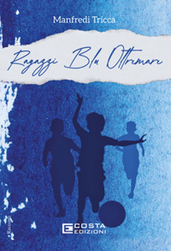 Ragazzi blu oltremare - Librerie.coop