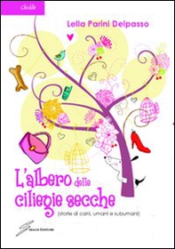 L'albero delle ciliegie secche (storie di cani, umani e subumani) - Librerie.coop