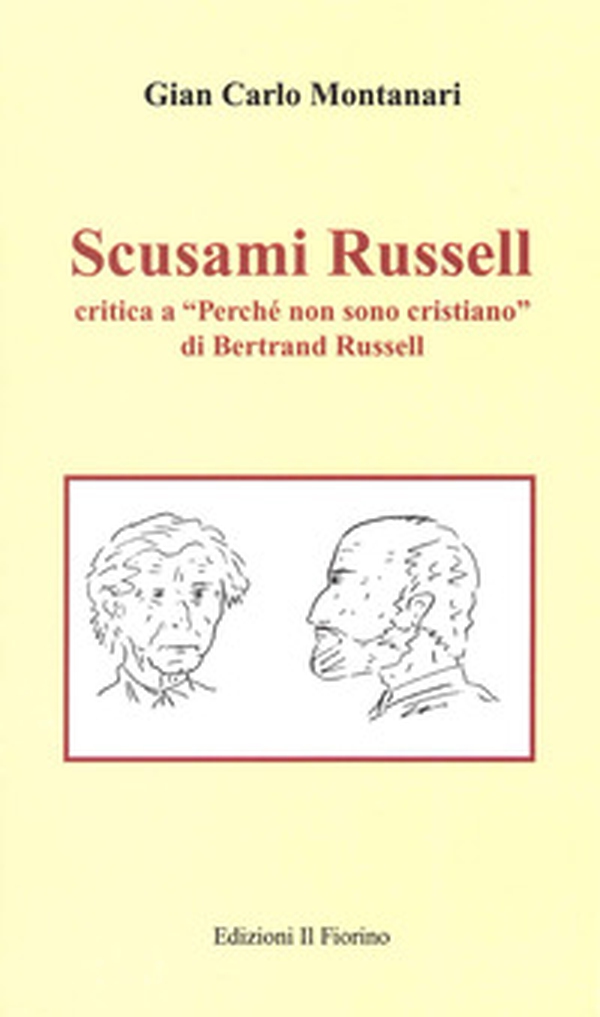Scusami Russell. Critica a «Perché non sono cristiano» di Bertrand Russell - Librerie.coop Scusami Russell. Critica a «Perché non sono cristiano» di Bertrand Russell - Librerie.coop