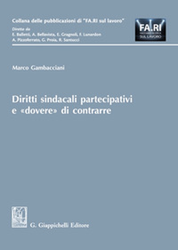 Diritti sindacali partecipativi e «dovere» di contrarre - Librerie.coop Diritti sindacali partecipativi e «dovere» di contrarre - Librerie.coop