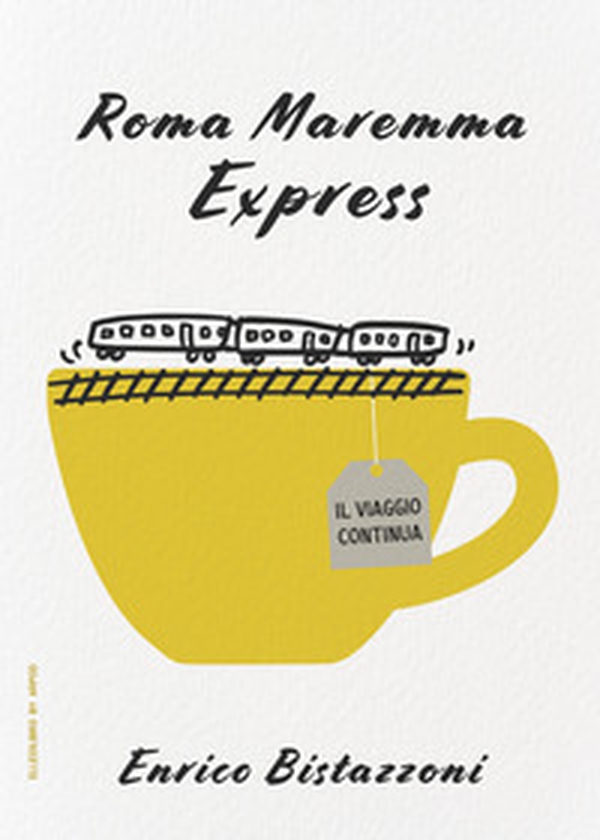 Roma Maremma Express. Il viaggio continua - Librerie.coop Roma Maremma Express. Il viaggio continua - Librerie.coop