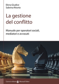La gestione del conflitto. Manuale per operatori sociali, mediatori e avvocati - Librerie.coop La gestione del conflitto. Manuale per operatori sociali, mediatori e avvocati - Librerie.coop