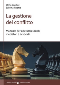 La gestione del conflitto. Manuale per operatori sociali, mediatori e avvocati - Librerie.coop