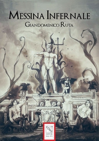 Messina infernale. In un ipotetico salotto esoterico si bisbigliano segreti - Librerie.coop