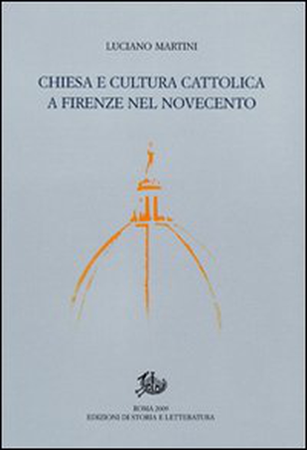 Chiesa e cultura cattolica a Firenze nel Novecento - Librerie.coop Chiesa e cultura cattolica a Firenze nel Novecento - Librerie.coop