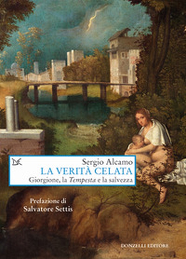 La verità celata. Giorgione, la «Tempesta» e la salvezza - Librerie.coop La verità celata. Giorgione, la «Tempesta» e la salvezza - Librerie.coop