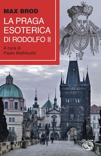 La Praga esoterica di Rodolfo II - Librerie.coop