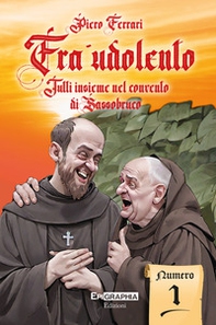 Fra' Udolento. Tutti insieme nel convento di Sassobruco - Librerie.coop