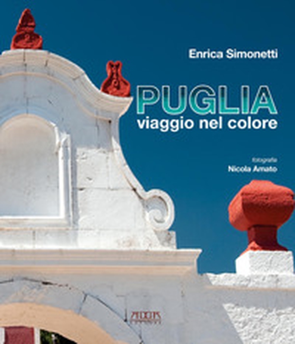 Puglia, viaggio nel colore - Librerie.coop Puglia, viaggio nel colore - Librerie.coop