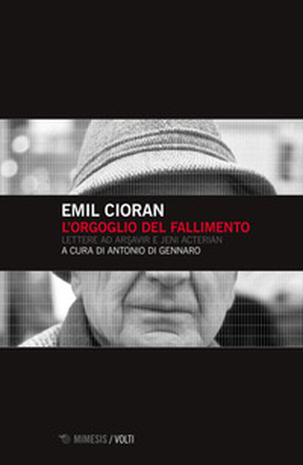 L'orgoglio del fallimento. Lettere ad Arsavir e Jeni Acterian - Librerie.coop L'orgoglio del fallimento. Lettere ad Arsavir e Jeni Acterian - Librerie.coop