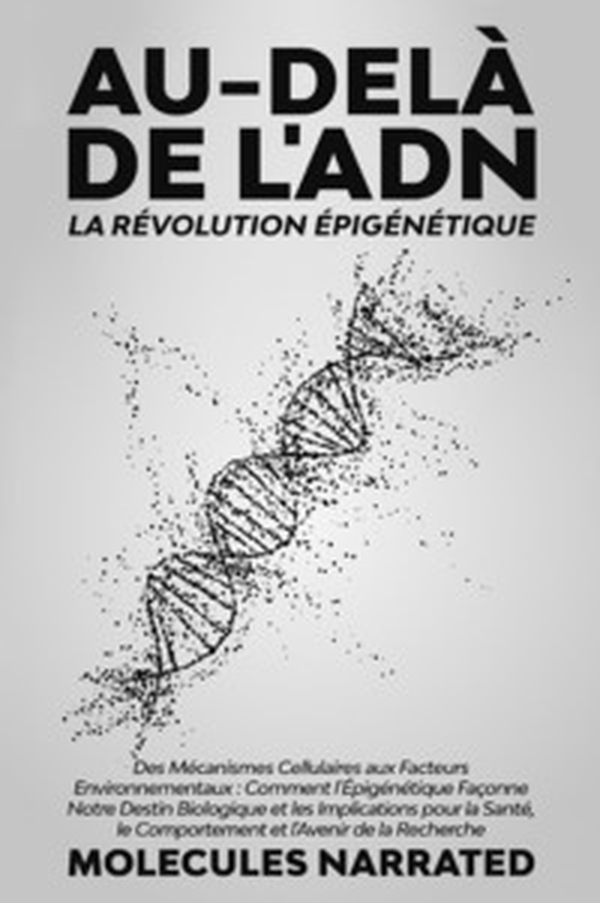 Au-delà de l'ADN. La révolution épigénétique - Librerie.coop Au-delà de l'ADN. La révolution épigénétique - Librerie.coop