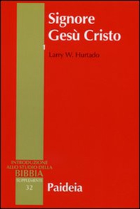 Signore Gesù Cristo. La venerazione di Gesù nel cristianesimo più antico - Librerie.coop