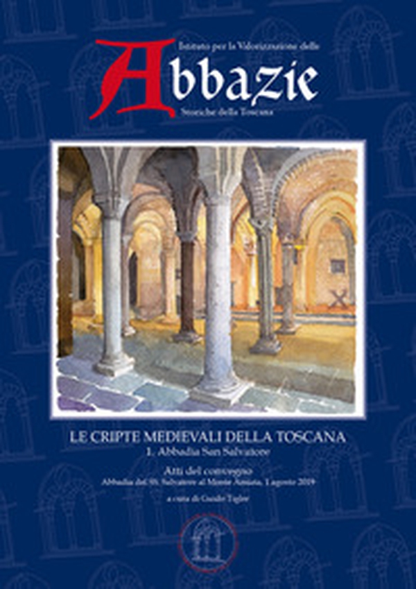 I quaderni delle abbazie storiche della Toscana - Librerie.coop I quaderni delle abbazie storiche della Toscana - Librerie.coop