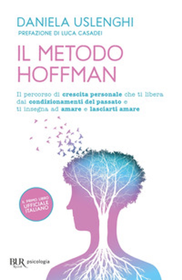Il metodo Hoffman. Il percorso di crescita personale che ti libera dai condizionamenti del passato e ti insegna ad amare e lasciarti amare - Librerie.coop Il metodo Hoffman. Il percorso di crescita personale che ti libera dai condizionamenti del passato e ti insegna ad amare e lasciarti amare - Librerie.coop