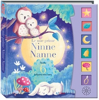 Le mie prime ninne nanne. Schiaccia e ascolta - Librerie.coop