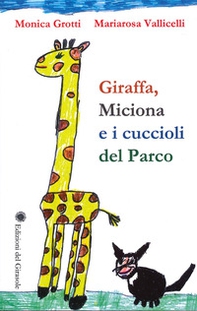 Giraffa, Miciona e i cuccioli del parco - Librerie.coop