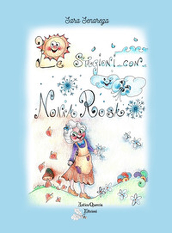 Le stagioni con Nonna Rosa - Librerie.coop Le stagioni con Nonna Rosa - Librerie.coop