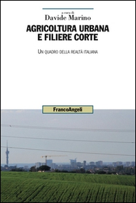 Agricoltura urbana e filiere corte. Un quadro della realtà italiana - Librerie.coop