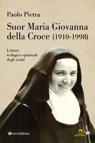 Suor Maria Giovanna della Croce (1910-1998). Lettura teologico-spirituale degli scritti - Librerie.coop Suor Maria Giovanna della Croce (1910-1998). Lettura teologico-spirituale degli scritti - Librerie.coop