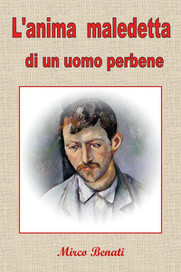 L'anima maledetta di un uomo perbene - Librerie.coop L'anima maledetta di un uomo perbene - Librerie.coop