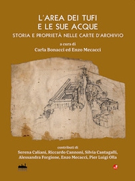 L'area dei tufi e le sue acque. Storia e proprietà nelle carte d'archivio - Librerie.coop