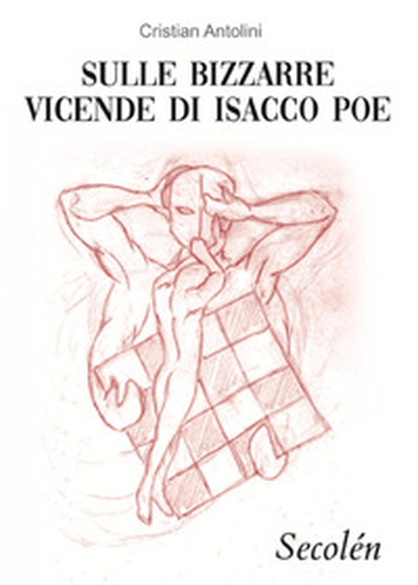 Secolén. Sulle bizzarre vicende di Isacco Poe - Librerie.coop Secolén. Sulle bizzarre vicende di Isacco Poe - Librerie.coop