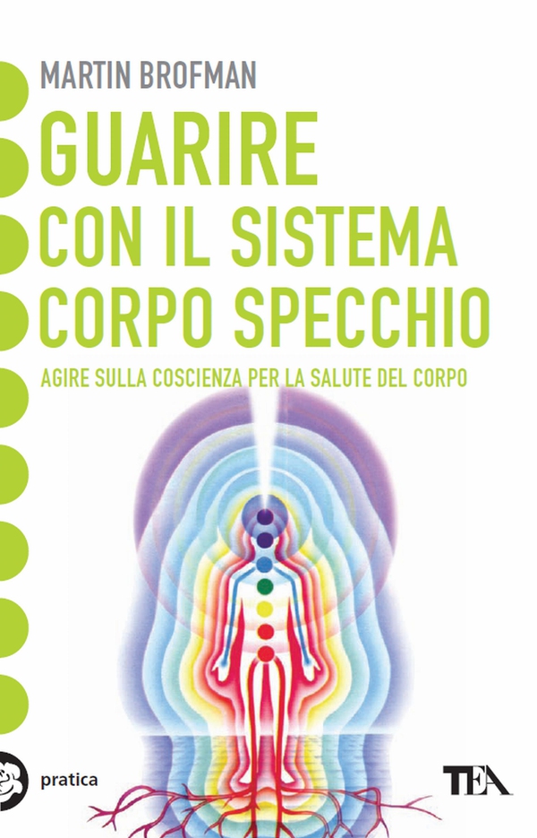 Guarire con il sistema corpo specchio - Librerie.coop Guarire con il sistema corpo specchio - Librerie.coop