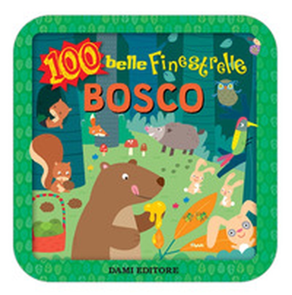 Bosco. 100 belle finestrelle - Librerie.coop Bosco. 100 belle finestrelle - Librerie.coop
