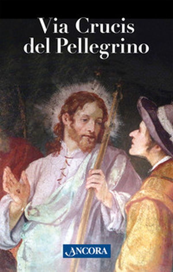 Via Crucis del pellegrino. Meditazioni con papa Francesco - Librerie.coop Via Crucis del pellegrino. Meditazioni con papa Francesco - Librerie.coop