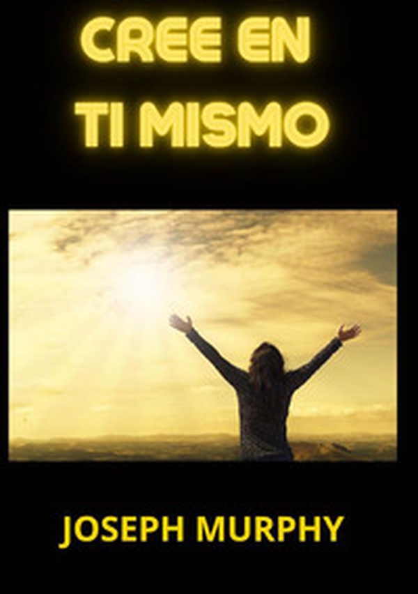 Cree en ti mismo - Librerie.coop Cree en ti mismo - Librerie.coop