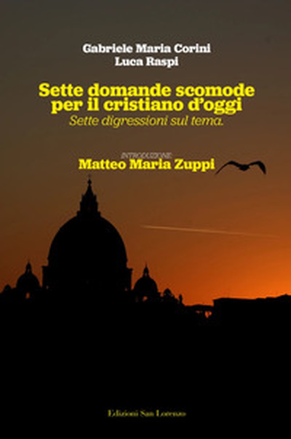 Sette domande scomode per il cristiano d'oggi. Sette digressioni sul tema - Librerie.coop Sette domande scomode per il cristiano d'oggi. Sette digressioni sul tema - Librerie.coop