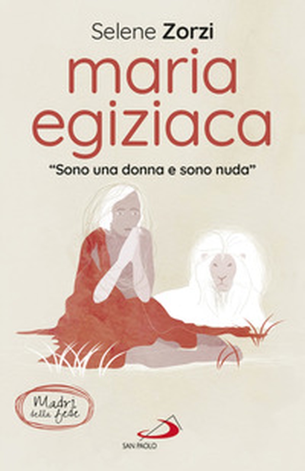 Maria Egiziaca. «Sono una donna e sono nuda» - Librerie.coop Maria Egiziaca. «Sono una donna e sono nuda» - Librerie.coop