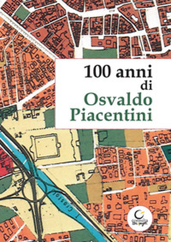 100 anni di Osvaldo Piacentini - Librerie.coop 100 anni di Osvaldo Piacentini - Librerie.coop