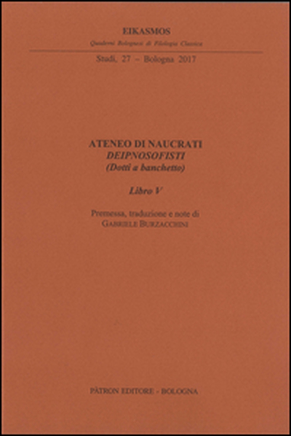 Ateneo di Naucrati Deipnosofisti (dotti e banchetto). Libro V - Librerie.coop Ateneo di Naucrati Deipnosofisti (dotti e banchetto). Libro V - Librerie.coop