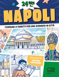24 ore a... Napoli. Itinerari a fumetti per una giornata in città - Librerie.coop