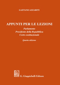 Appunti per le lezioni. Parlamento. Presidente della Repubblica. Corte costituzionale - Librerie.coop