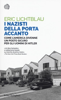 I nazisti della porta accanto. Come l'America divenne un porto sicuro per gli uomini di Hitler - Librerie.coop