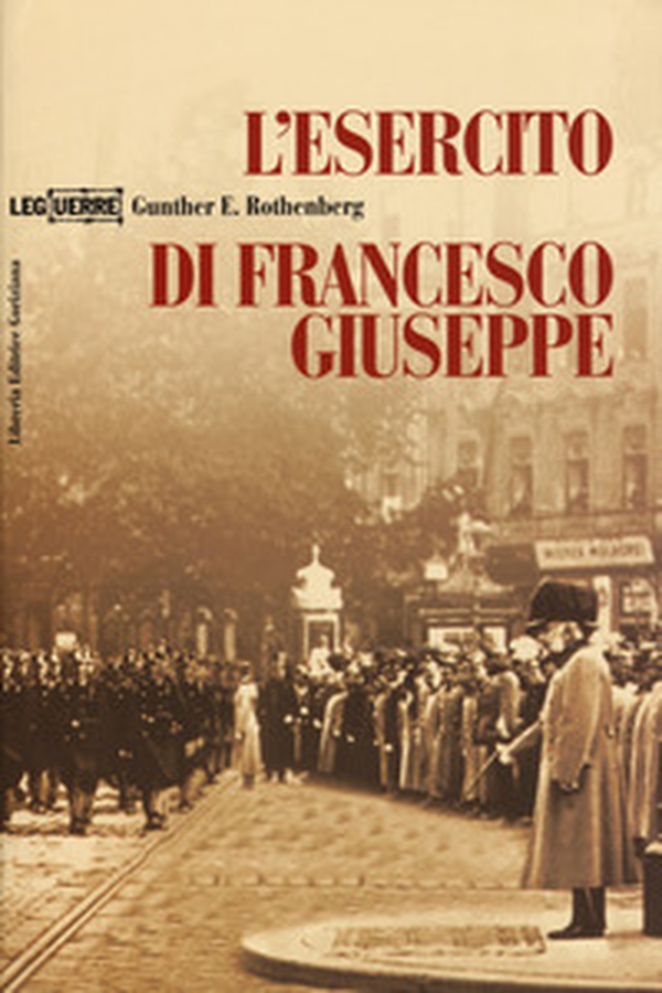 L'esercito di Francesco Giuseppe - Librerie.coop L'esercito di Francesco Giuseppe - Librerie.coop