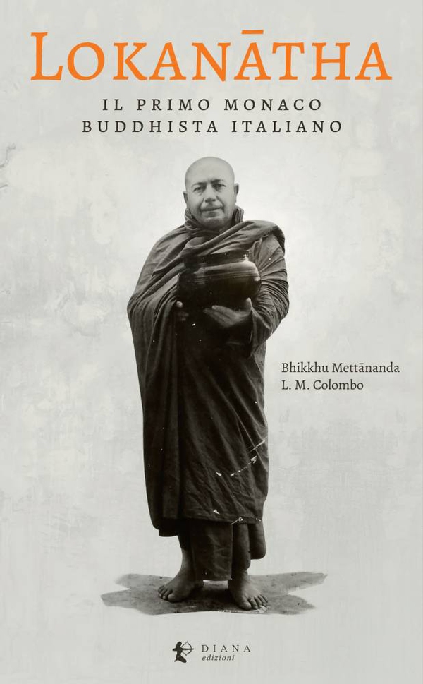 Lokanātha, il primo monaco buddhista italiano - Librerie.coop Lokanātha, il primo monaco buddhista italiano - Librerie.coop