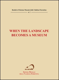When the landscape becomes a museum - Librerie.coop