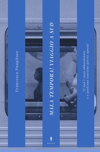 Mala tempora! Viaggio a Sud - Librerie.coop