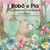 Bobò e Pia alla ricerca del tempo prezioso - Librerie.coop