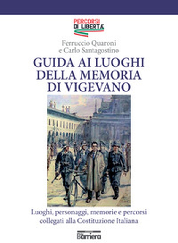 Guida ai luoghi della memoria di Vigevano. Luoghi, personaggi, memorie e percorsi collegati alla Costituzione Italiana - Librerie.coop Guida ai luoghi della memoria di Vigevano. Luoghi, personaggi, memorie e percorsi collegati alla Costituzione Italiana - Librerie.coop